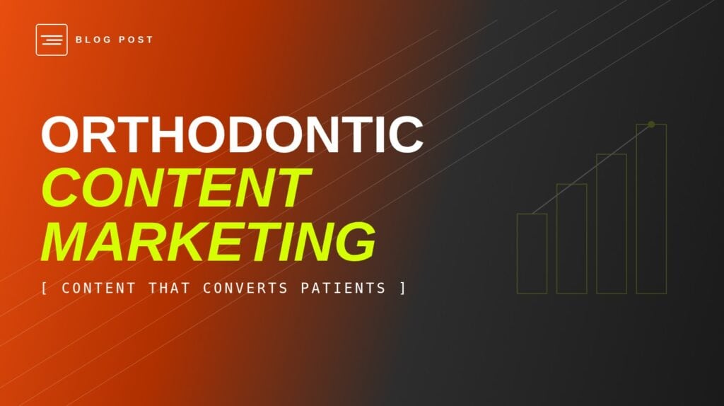 Orthodontic content Marketing